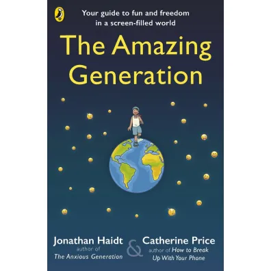 The Amazing Generation - Jonathan Haidt, Catherine Price