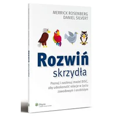 Rozwi� skrzyd�a. Poznaj i zastosuj model DISC