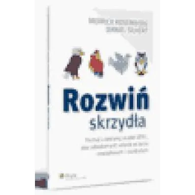 Rozwi� skrzyd�a. Poznaj i zastosuj model DISC