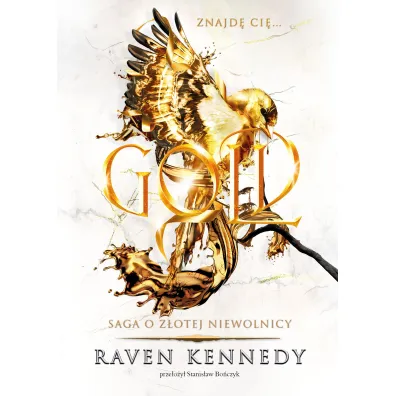 Gold. Saga o z�otej niewolnicy. Tom 5 - Raven Kennedy