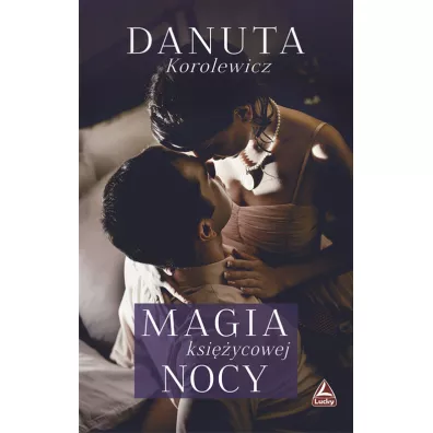 Magia ksiycowej nocy - Danuta Korolewicz