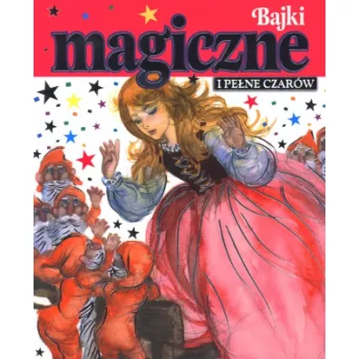 Bajki magiczne i pe�ne czar�w - Joanna Gaca
