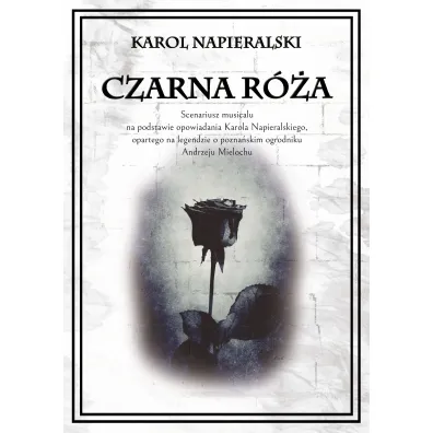 Czarna r�a - Karol  Napieralski
