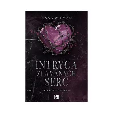 Intryga z�amanych serc. Old Money's Heir. Tom 1 - Anna Willman