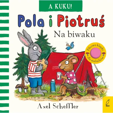 A kuku! Na biwaku. Pola i Piotru� - Axel Scheffler