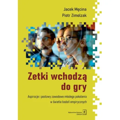 Zetki wchodz� do gry. Aspiracje i postawy... - Jacek M�cina, Piotr  Zimolzak