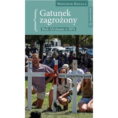 Gatunek zagro�ony. Biali Afrykanie w RPA - Wojciech Rogala