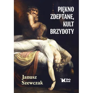 Pi�kno zdeptane, kult brzydoty