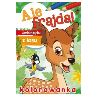 Malowanka A4 Ale frajda  Wykoloruj zwierz�ta z lasu SKRZAT 159215 SK