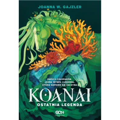 Koanai. Ostatnia legenda - Joanna W. Gajzler