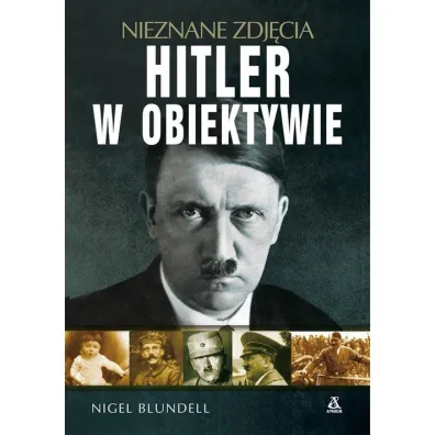 Hitler w obiektywie - Nigel Blundell