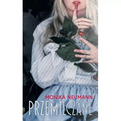 Przemilczane - Monika  Neumann