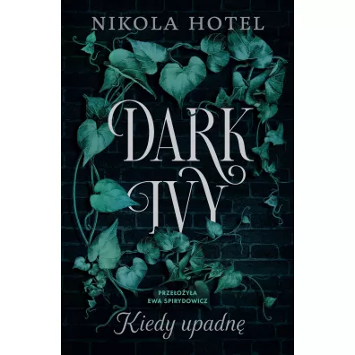 Kiedy upadn�. Dark Ivy. Tom 1 - Nikola Hotel