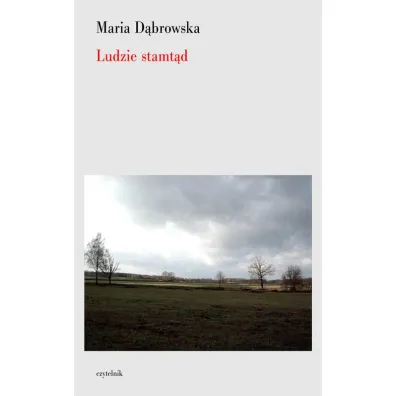 Ludzie stamt�d - Maria D�browska