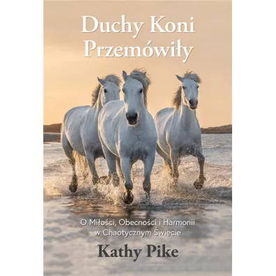 Duchy koni przem�wi�y - Kathy  Pike