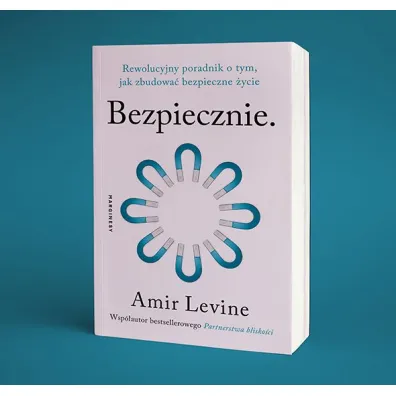 Bezpiecznie. Rewolucyjny poradnik o tym, jak zbudowa� bezpieczne �ycie
