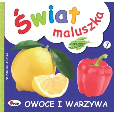 Owoce  i warzywa. �wiat maluszka