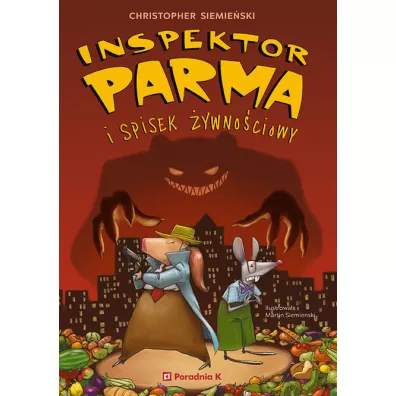 Inspektor Parma i spisek �ywno�ciowy. Inspektor Parma. Tom 1 - Christopher  Siemie�ski