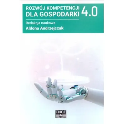 Rozw�j kompetencji dl agospodarki 4.0 - Aldona Andrzejczak