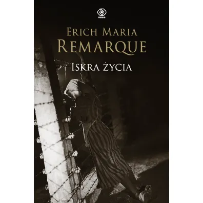 Iskra �ycia - Erich Maria Remarque