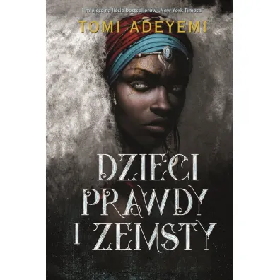 Dzieci prawdy i zemsty. Tom 2 - Tomi Adeyemi