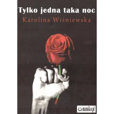 Tylko jedna taka noc - Karolina  Wi�niewska