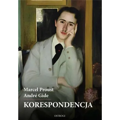 Korespondencja - Andre Gide, Marcel Proust
