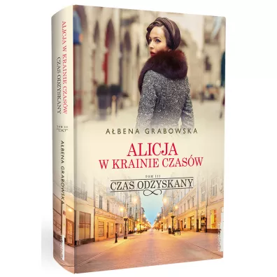 Czas odzyskany. Alicja w krainie czas�w. Tom 3