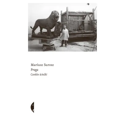 Praga. Czeskie �cie�ki - Mariusz Surosz