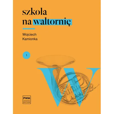 Szko�a na waltorni� - Wojciech Kamionka