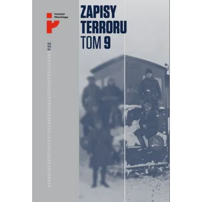 Represje sowieckie na Kresach 1939-1941. Zapisy Terroru. Tom 9