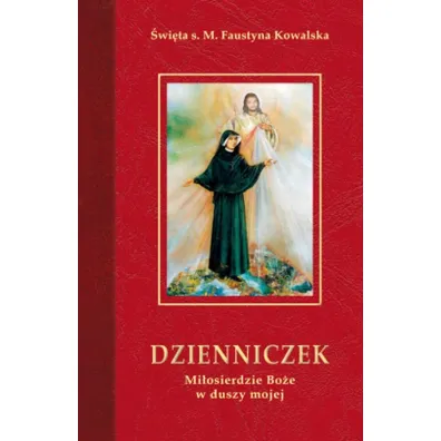 Dzienniczek. Mi�osierdzie Bo�e w duszy mojej - Faustyna Kowalska