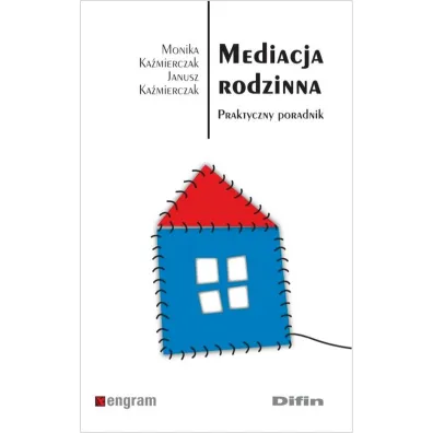 Mediacja rodzinna. Praktyczny poradnik - Janusz Ka�mierczak, Monika Ka�mierczak