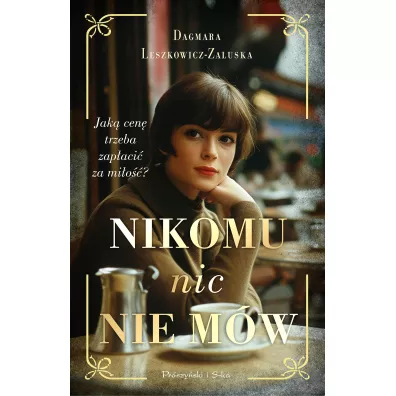Nikomu nic nie m�w - Dagmara Leszkowicz-Zaluska