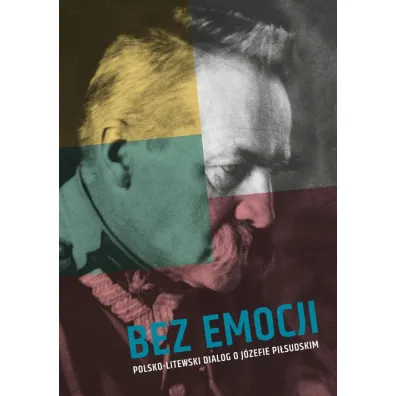 Bez emocji. Polsko-litewski dialog o J�zefie Pi�..