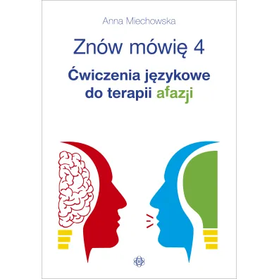 Zn�w m�wi� 4. �wiczenia j�zykowe do terapii afazji - Anna  Miechowska