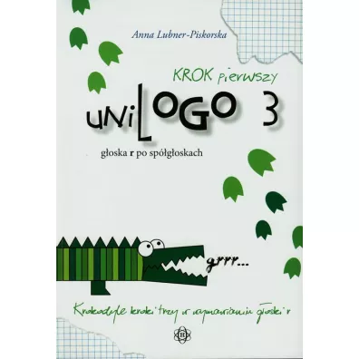 uniLOGO 3. Krok pierwszy. G�oska r po sp�g�oskach - Anna Lubner-Piskorska