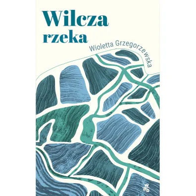 Wilcza rzeka - Wioletta Grzegorzewska