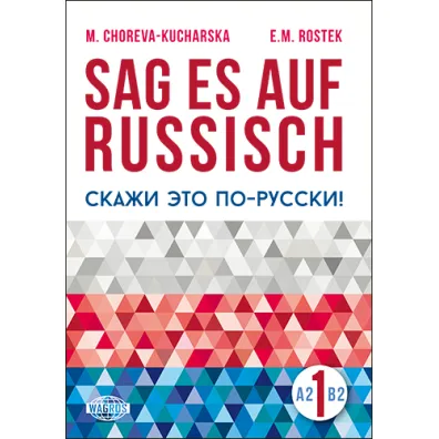 Sag es auf Russisch! 1 WAGROS - Ewa Rostek, Marina Choreva-Kucharska