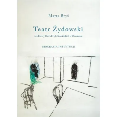 Teatr �ydowski im. Estery Rachel i Idy Kami�skich w Warszawie - Marta  Bry