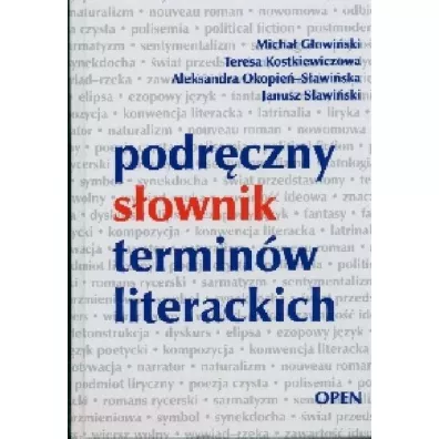Podrczny sownik terminw literackich - Teresa Kostkiewiczowa, Okopie-Sawiska Aleksandra i inni, Micha Gowiski