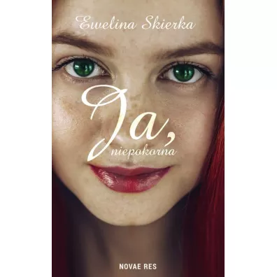 Ja, niepokorna - Ewelina  Skierka