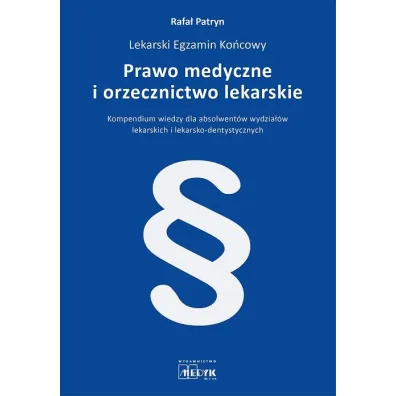 Prawo medyczne i orzecznictwo lekarskie - Rafa� Patryn