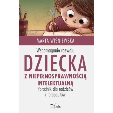 Wspomaganie rozwoju dziecka z niepe�nosprawno�ci� intelektualn� pedagogika - Marta Wi�niewska