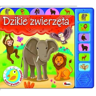 Dzikie zwierzta. Odkrywam dwiki - Mirosawa Kwieciska