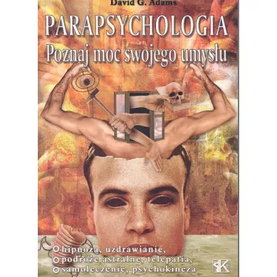 Parapsychologia Poznaj moc swojego umys�u - David G. Adams
