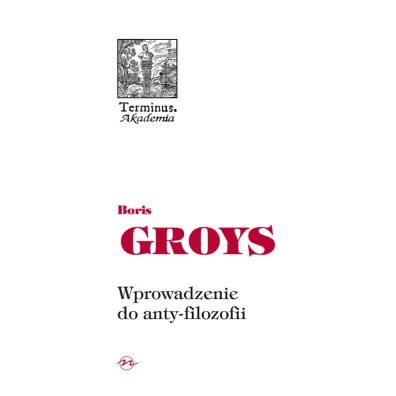Wprowadzenie do anty-filozofii - Groys Boris