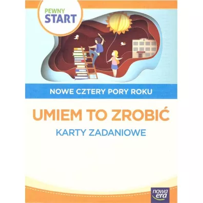 Pewny start. Nowe cztery pory roku. Umiem to zrobi�. Karty zadaniowe