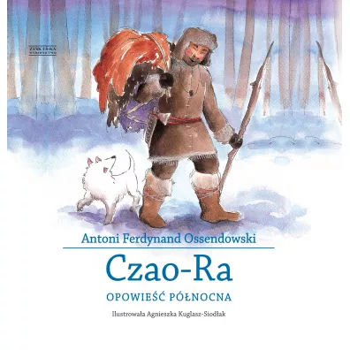 Czao-ra opowie�� p�nocna - Antoni Ferdynand Ossendowski