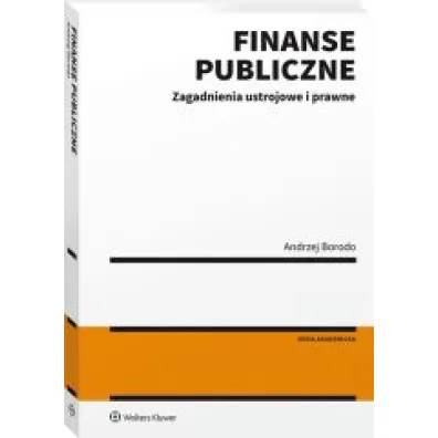 Finanse publiczne.Zagadnienia ustrojowe i prawne